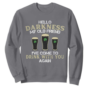 Hello Darkness My Old Friend Funny Irish Stout Beer Sweatshirt St. Patrick’s Day Drinking Humor Craft Brew Lovers TS02 Charcoal Print Your Wear
