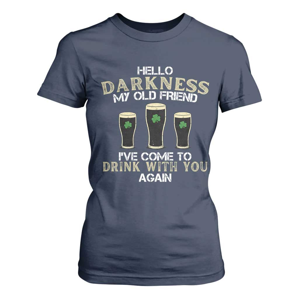 Hello Darkness My Old Friend Funny Irish Stout Beer T Shirt For Women St. Patrick’s Day Drinking Humor Craft Brew Lovers TS02 Navy Print Your Wear