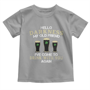 Hello Darkness My Old Friend Funny Irish Stout Beer Toddler T Shirt St. Patrick’s Day Drinking Humor Craft Brew Lovers TS02 Sport Gray Print Your Wear