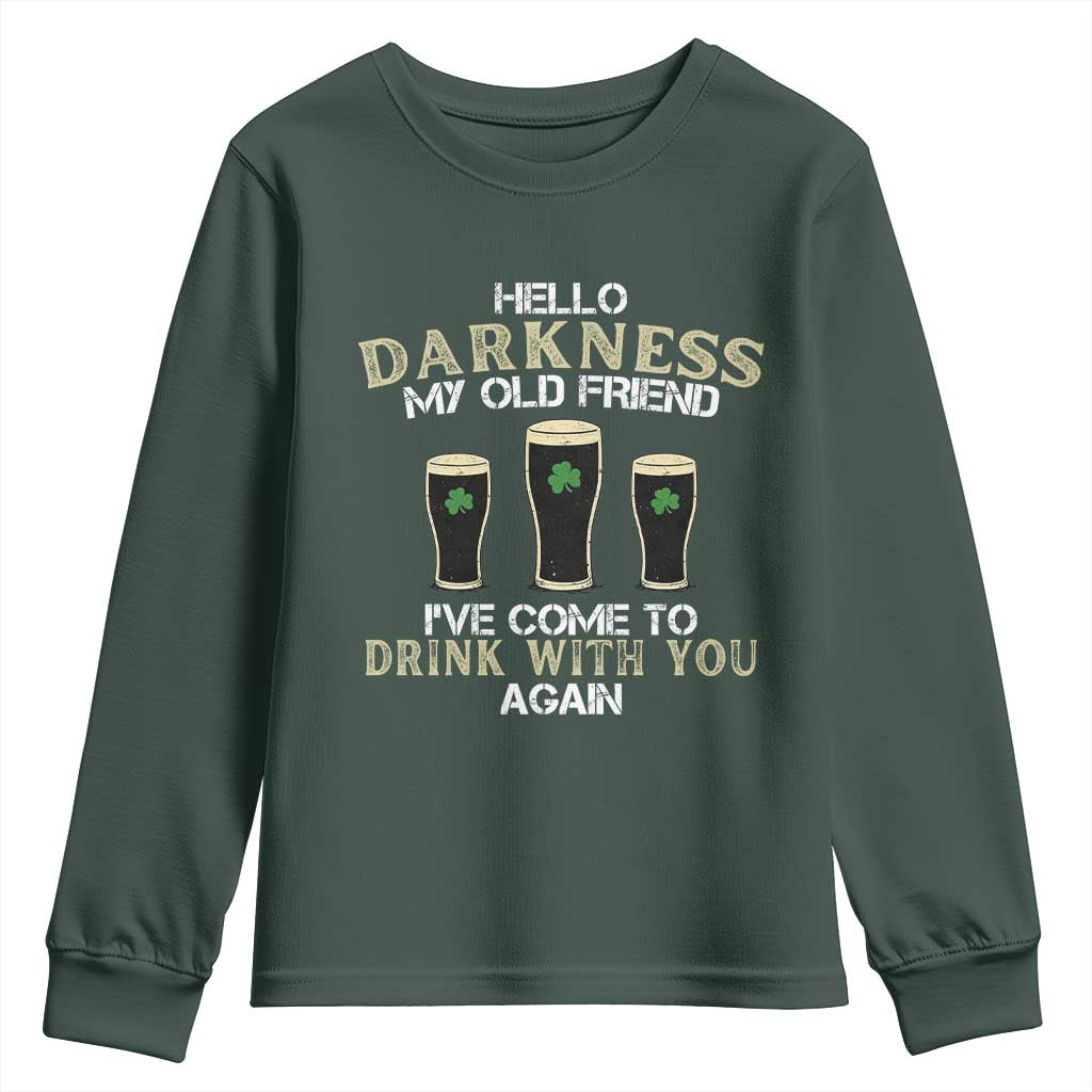 Hello Darkness My Old Friend Funny Irish Stout Beer Youth Sweatshirt St. Patrick’s Day Drinking Humor Craft Brew Lovers TS02 Dark Forest Green Print Your Wear
