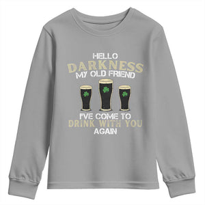 Hello Darkness My Old Friend Funny Irish Stout Beer Youth Sweatshirt St. Patrick’s Day Drinking Humor Craft Brew Lovers TS02 Sport Gray Print Your Wear