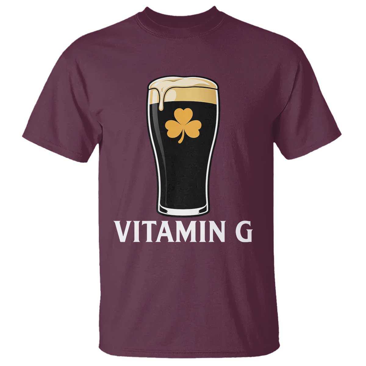 Vitamin G Funny Irish Stout Beer T Shirt St. Patrick’s Day Drinking Humor TS02 Maroon Print Your Wear