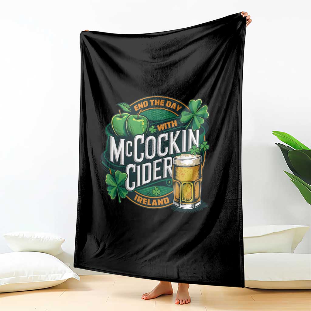 End the Day with McCockin Cider Throw Blanket Funny Irish Drinking Apple Cider St Patricks Day Adult Humor TS02 Print Your Wear