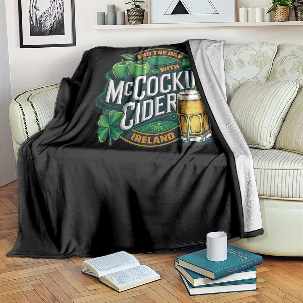 End the Day with McCockin Cider Throw Blanket Funny Irish Drinking Apple Cider St Patricks Day Adult Humor TS02 Print Your Wear