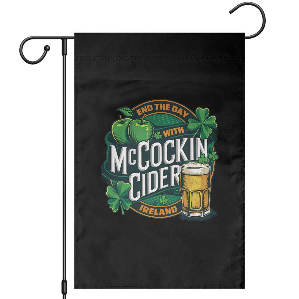 End the Day with McCockin Cider Garden Flag Funny Irish Drinking Apple Cider St Patricks Day Adult Humor TS02 Black Print Your Wear