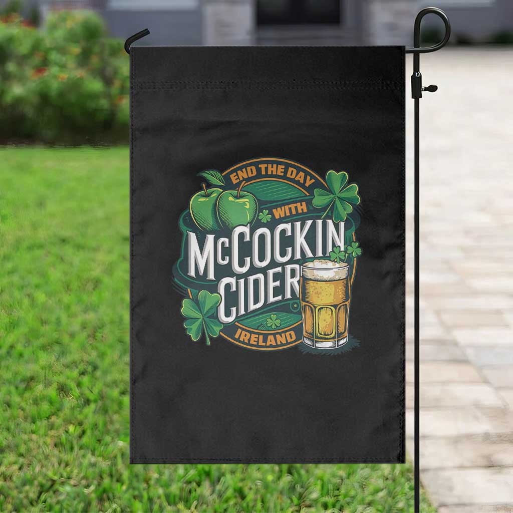 End the Day with McCockin Cider Garden Flag Funny Irish Drinking Apple Cider St Patricks Day Adult Humor TS02 Print Your Wear