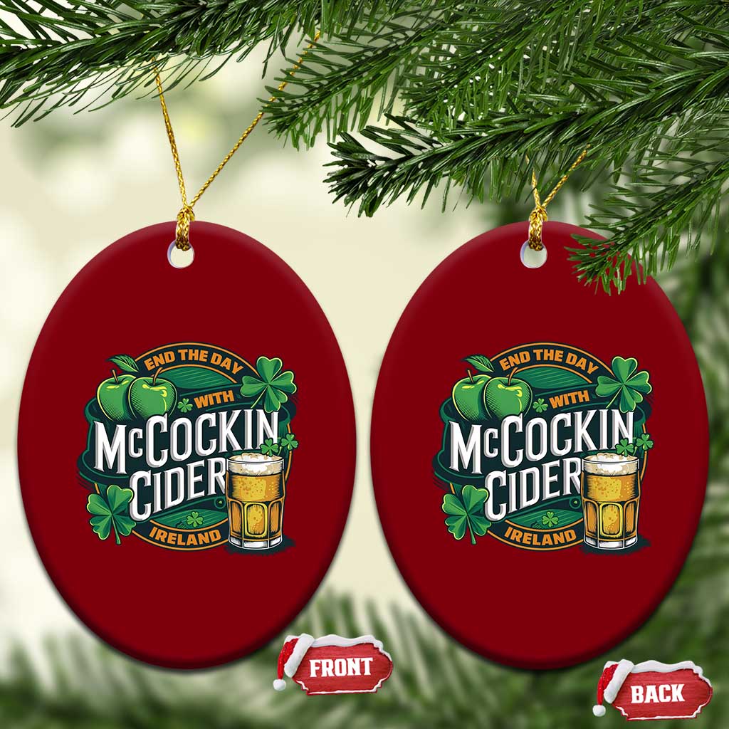 End the Day with McCockin Cider Ceramic Ornament Funny Irish Drinking Apple Cider St Patricks Day Adult Humor TS02 Print Your Wear