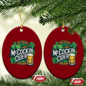 End the Day with McCockin Cider Ceramic Ornament Funny Irish Drinking Apple Cider St Patricks Day Adult Humor TS02 Print Your Wear