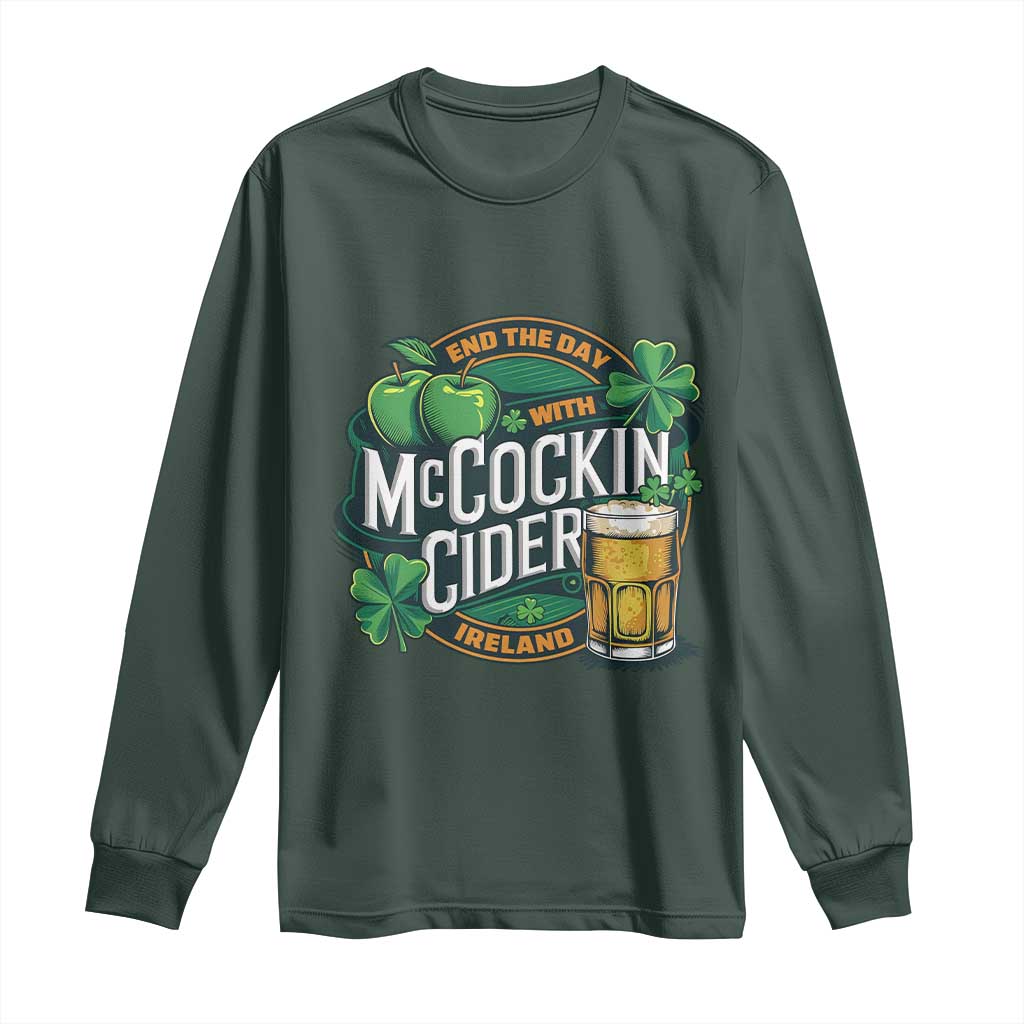 End the Day with McCockin Cider Long Sleeve Shirt Funny Irish Drinking Apple Cider St Patricks Day Adult Humor TS02 Dark Forest Green Print Your Wear