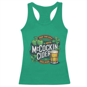 End the Day with McCockin Cider Racerback Tank Top Funny Irish Drinking Apple Cider St Patricks Day Adult Humor TS02 Irish Green Print Your Wear