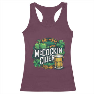 End the Day with McCockin Cider Racerback Tank Top Funny Irish Drinking Apple Cider St Patricks Day Adult Humor TS02 Maroon Print Your Wear