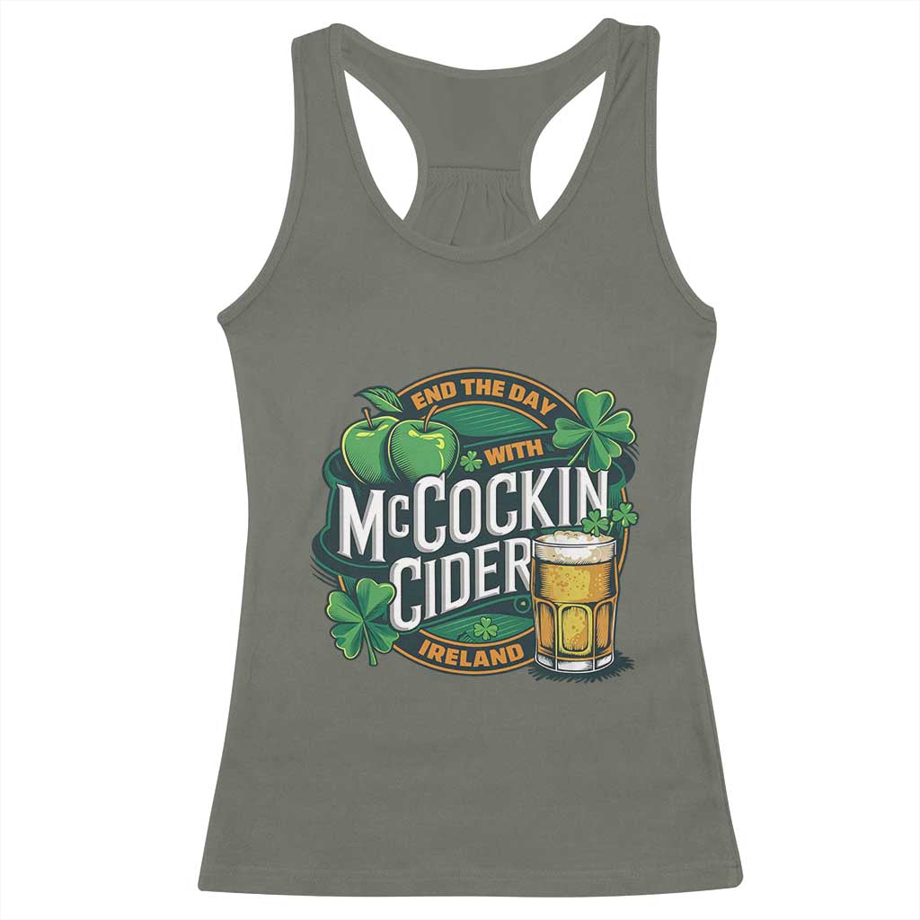 End the Day with McCockin Cider Racerback Tank Top Funny Irish Drinking Apple Cider St Patricks Day Adult Humor TS02 Military Green Print Your Wear