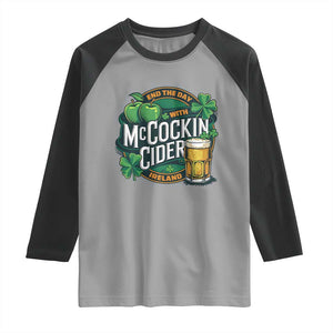 End the Day with McCockin Cider Raglan Shirt Funny Irish Drinking Apple Cider St Patricks Day Adult Humor TS02 Sport Gray Black Print Your Wear
