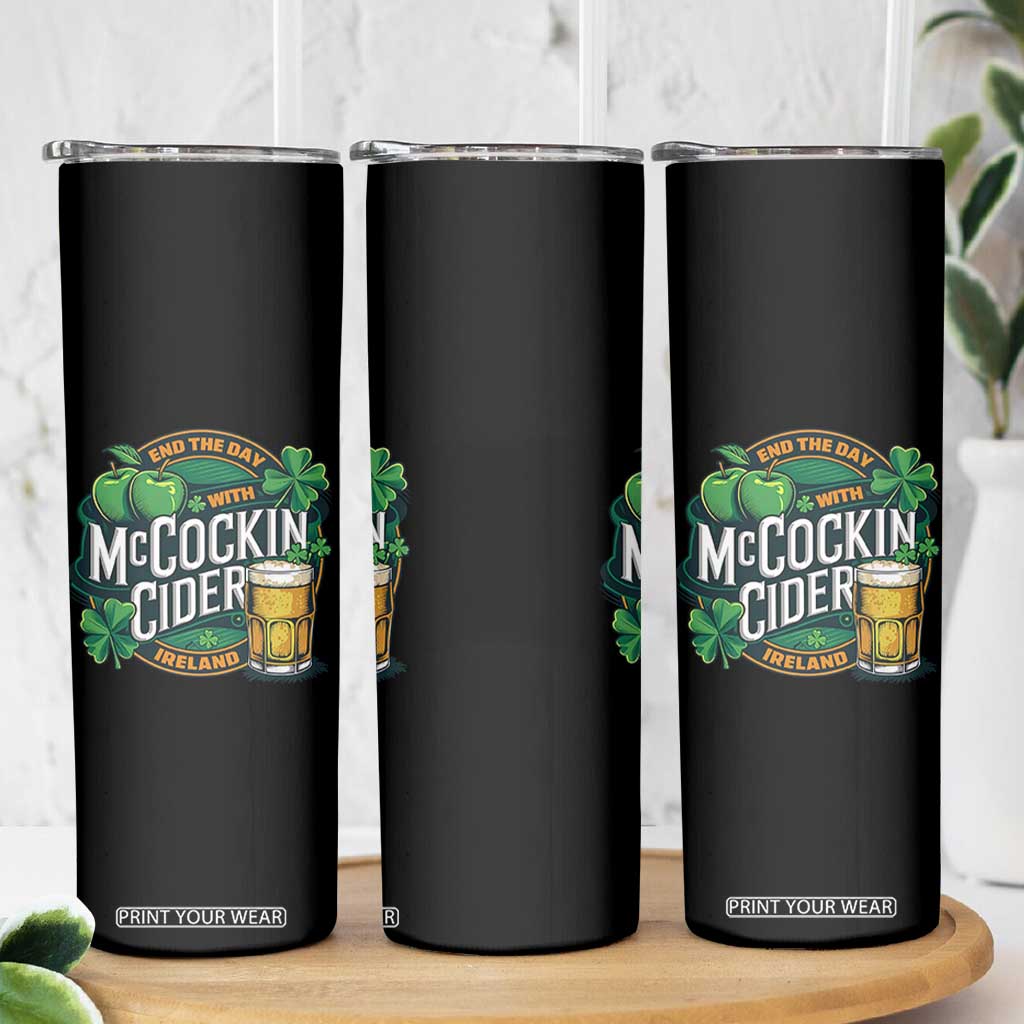 End the Day with McCockin Cider Skinny Tumbler Funny Irish Drinking Apple Cider St Patricks Day Adult Humor TS02 Print Your Wear