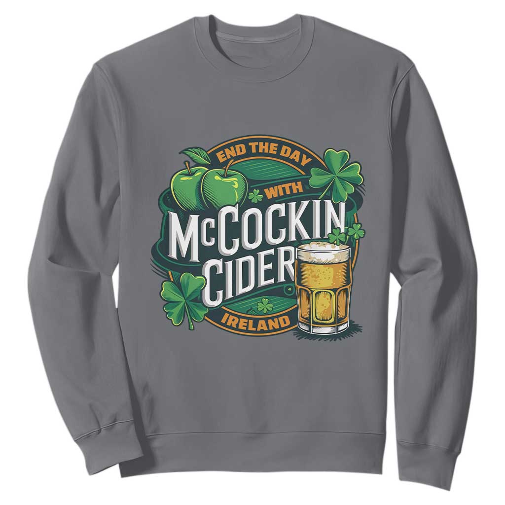 End the Day with McCockin Cider Sweatshirt Funny Irish Drinking Apple Cider St Patricks Day Adult Humor TS02 Charcoal Print Your Wear