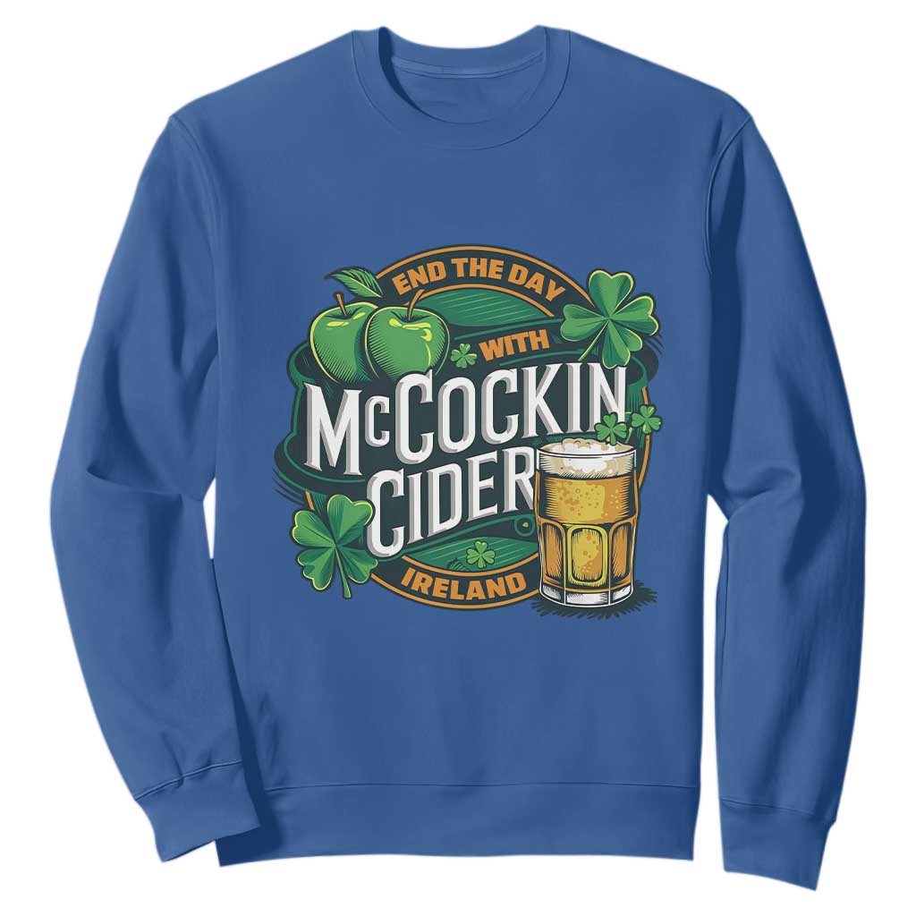End the Day with McCockin Cider Sweatshirt Funny Irish Drinking Apple Cider St Patricks Day Adult Humor TS02 Royal Blue Print Your Wear