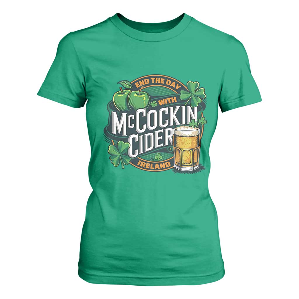 End the Day with McCockin Cider T Shirt For Women Funny Irish Drinking Apple Cider St Patricks Day Adult Humor TS02 Irish Green Print Your Wear