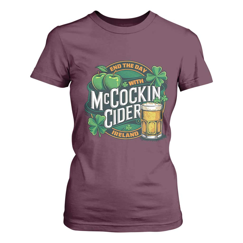 End the Day with McCockin Cider T Shirt For Women Funny Irish Drinking Apple Cider St Patricks Day Adult Humor TS02 Maroon Print Your Wear