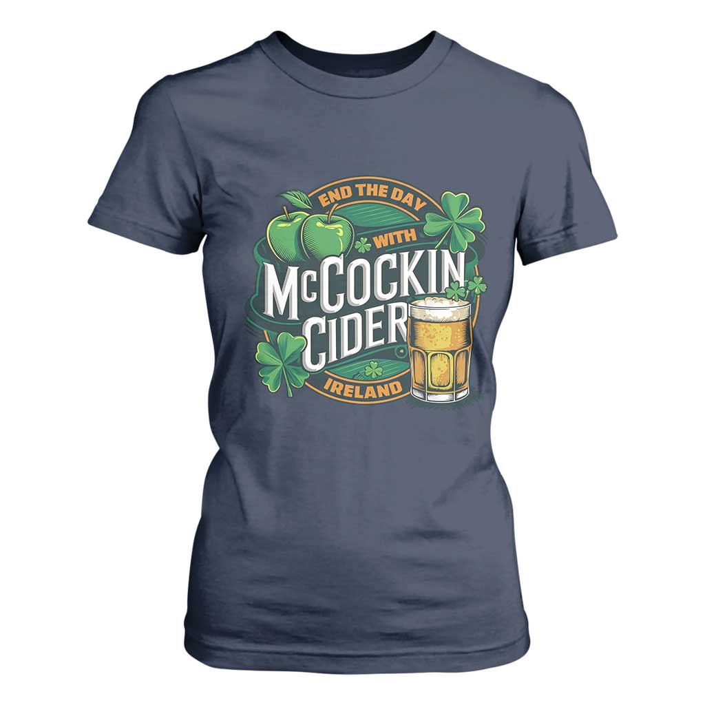 End the Day with McCockin Cider T Shirt For Women Funny Irish Drinking Apple Cider St Patricks Day Adult Humor TS02 Navy Print Your Wear