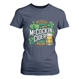 End the Day with McCockin Cider T Shirt For Women Funny Irish Drinking Apple Cider St Patricks Day Adult Humor TS02 Navy Print Your Wear