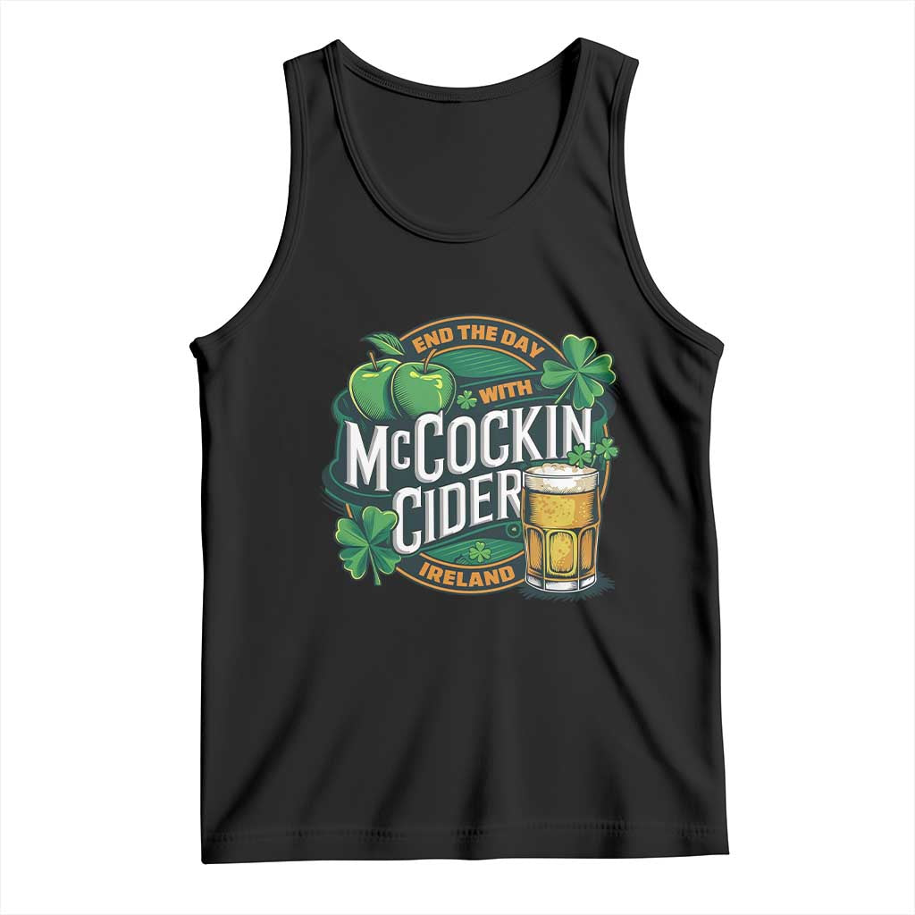 End the Day with McCockin Cider Tank Top Funny Irish Drinking Apple Cider St Patricks Day Adult Humor TS02 Black Print Your Wear