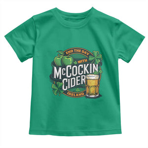 End the Day with McCockin Cider Toddler T Shirt Funny Irish Drinking Apple Cider St Patricks Day Adult Humor TS02 Irish Green Print Your Wear