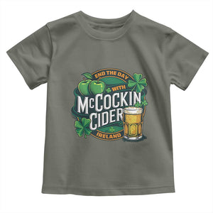 End the Day with McCockin Cider Toddler T Shirt Funny Irish Drinking Apple Cider St Patricks Day Adult Humor TS02 Military Green Print Your Wear