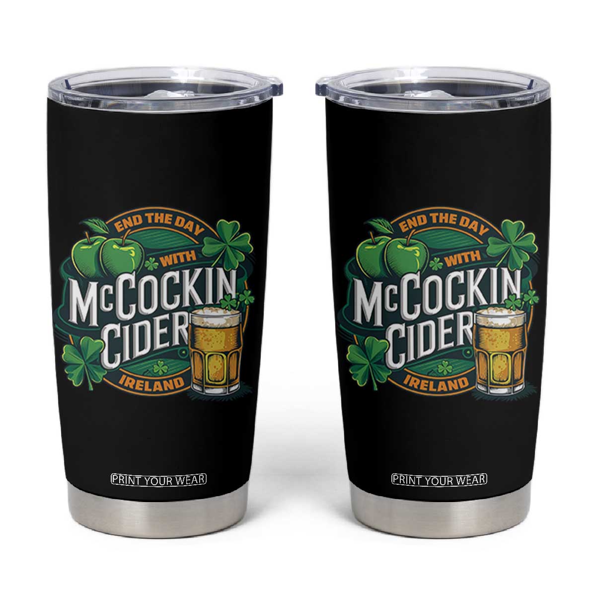 End the Day with McCockin Cider Tumbler Cup Funny Irish Drinking Apple Cider St Patricks Day Adult Humor TS02 Black Print Your Wear
