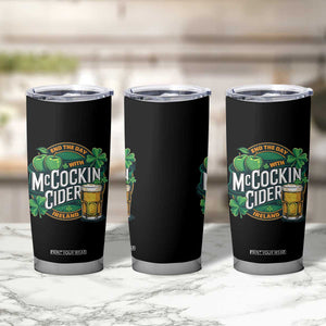 End the Day with McCockin Cider Tumbler Cup Funny Irish Drinking Apple Cider St Patricks Day Adult Humor TS02 Print Your Wear