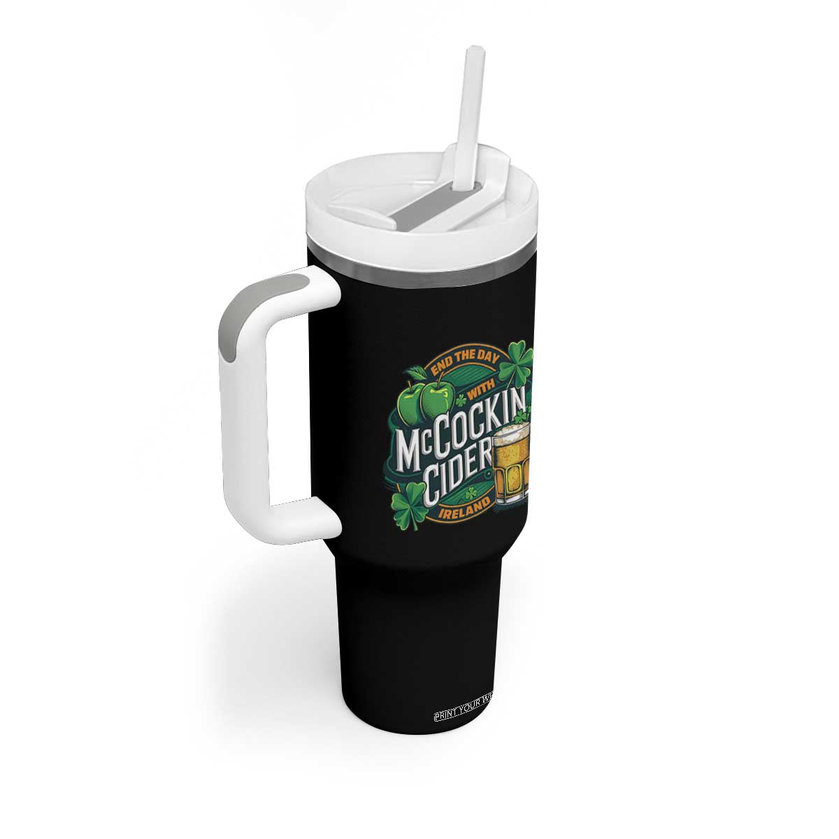 End the Day with McCockin Cider Tumbler With Handle Funny Irish Drinking Apple Cider St Patricks Day Adult Humor TS02 Print Your Wear