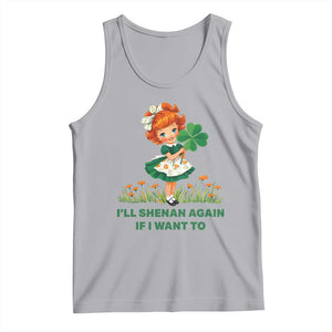 Funny I Will Shenan Again If I Want To Tank Top Cute Aesthetic Irish Girl Shamrock St Patricks Day Humor TS02 Athletic Heather Print Your Wear