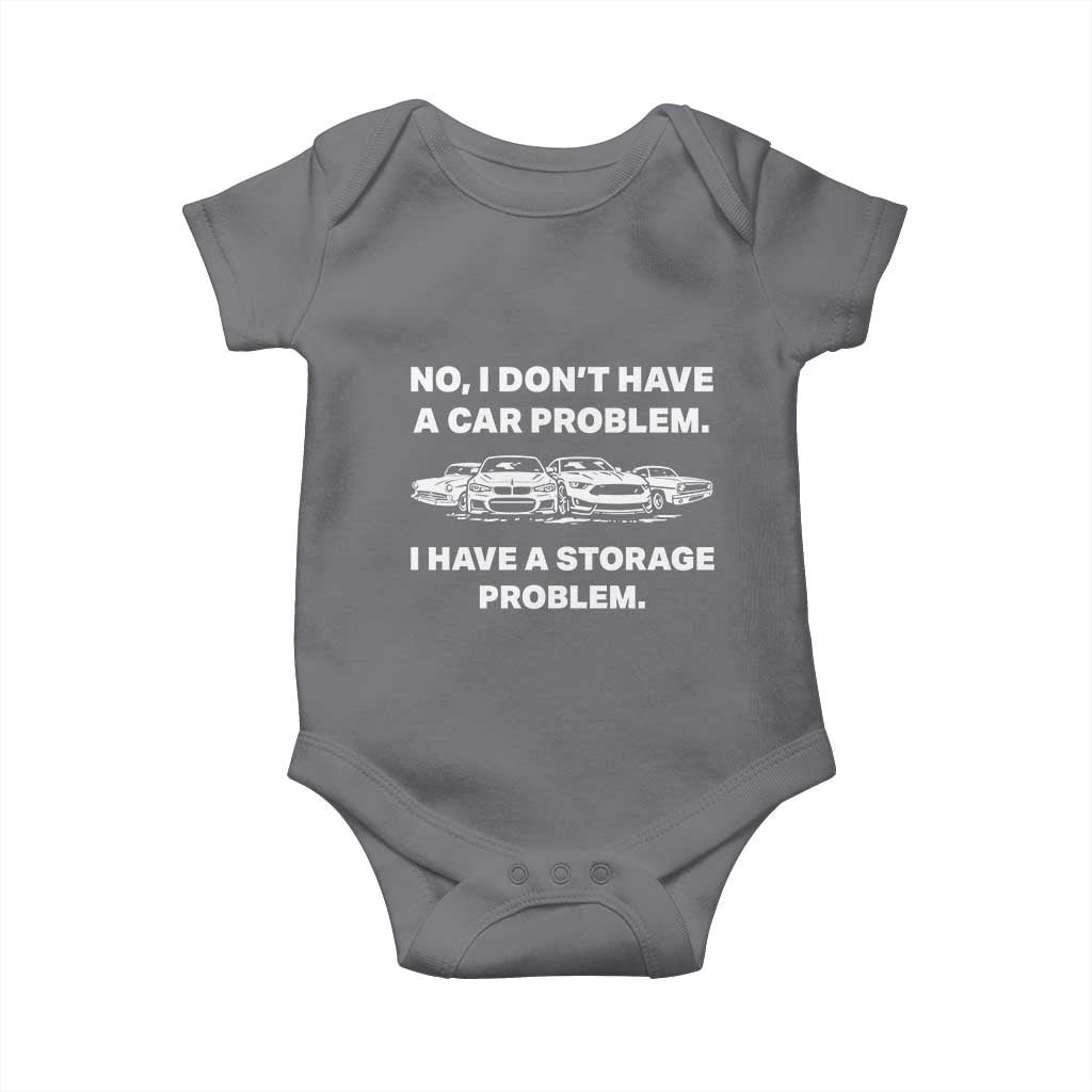Funny Car Enthusiast Quote Graphic Baby Onesie I Have a Storage Problem Gearhead Humor TS02 Charcoal Print Your Wear