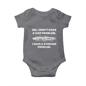Funny Car Enthusiast Quote Graphic Baby Onesie I Have a Storage Problem Gearhead Humor TS02 Charcoal Print Your Wear