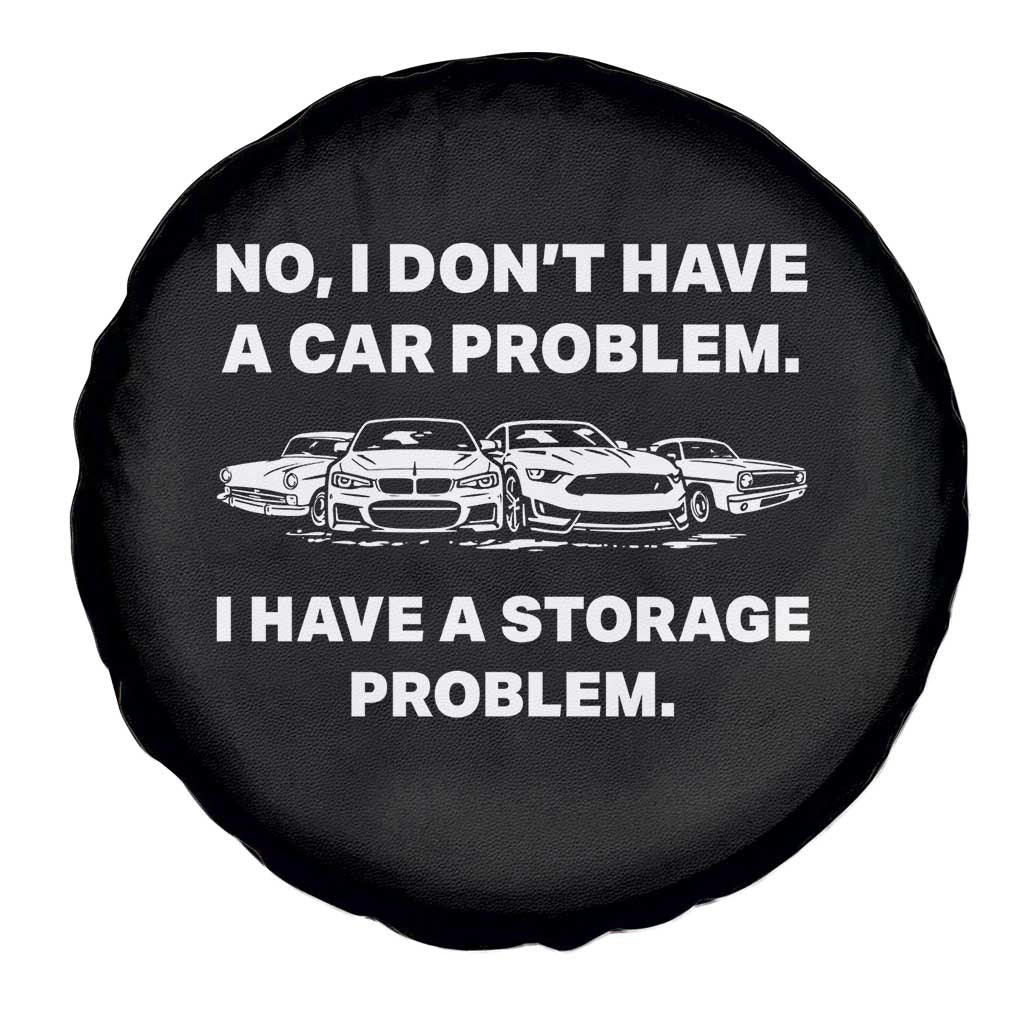Funny Car Enthusiast Quote Graphic Spare Tire Cover I Have a Storage Problem Gearhead Humor TS02 Print Your Wear