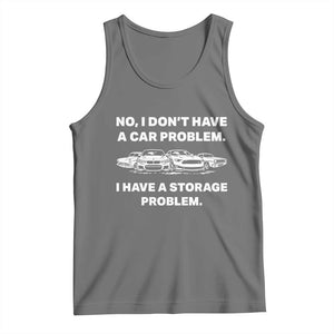 Funny Car Enthusiast Quote Graphic Tank Top I Have a Storage Problem Gearhead Humor TS02 Black Heather Print Your Wear