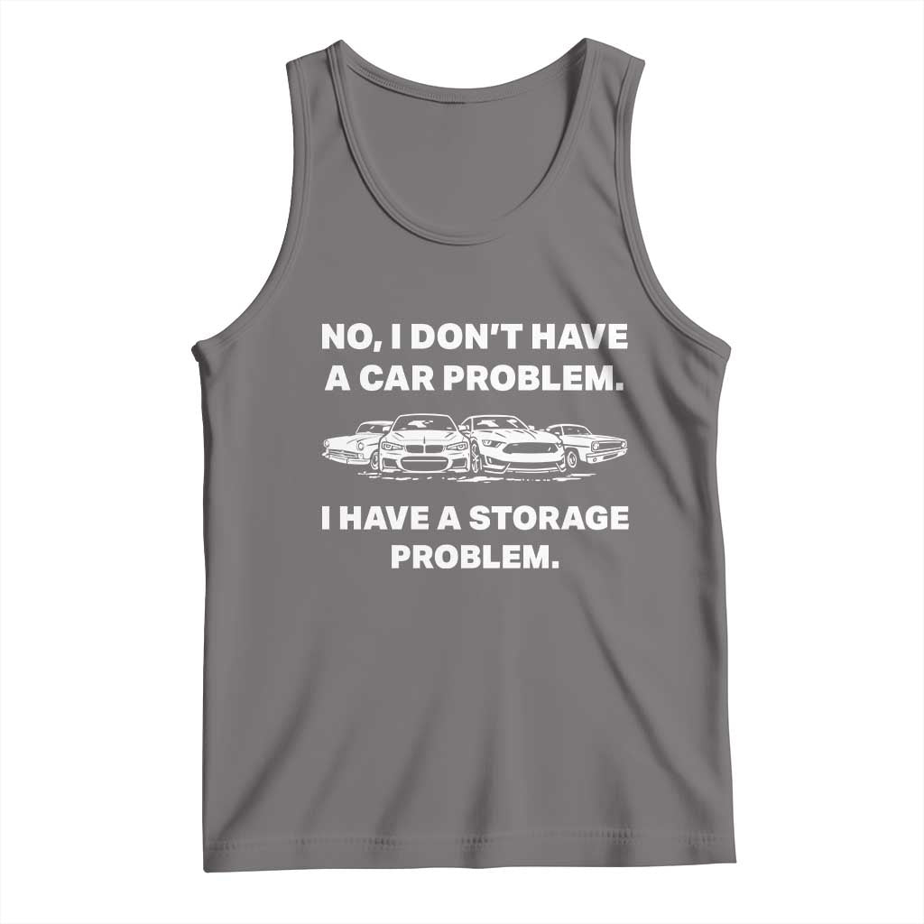 Funny Car Enthusiast Quote Graphic Tank Top I Have a Storage Problem Gearhead Humor TS02 Deep Heather Print Your Wear