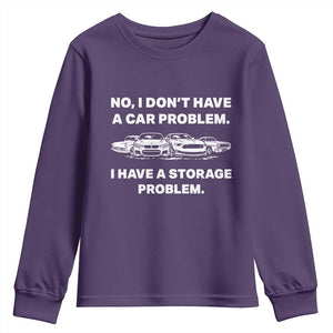 Funny Car Enthusiast Quote Graphic Youth Sweatshirt I Have a Storage Problem Gearhead Humor TS02 Purple Print Your Wear