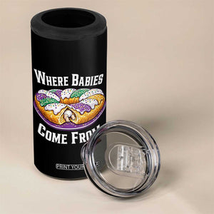 Funny Mardi Gras King Cake 4 in 1 Can Cooler Tumbler Where Babies Come From Louisiana Humor TS02 Print Your Wear