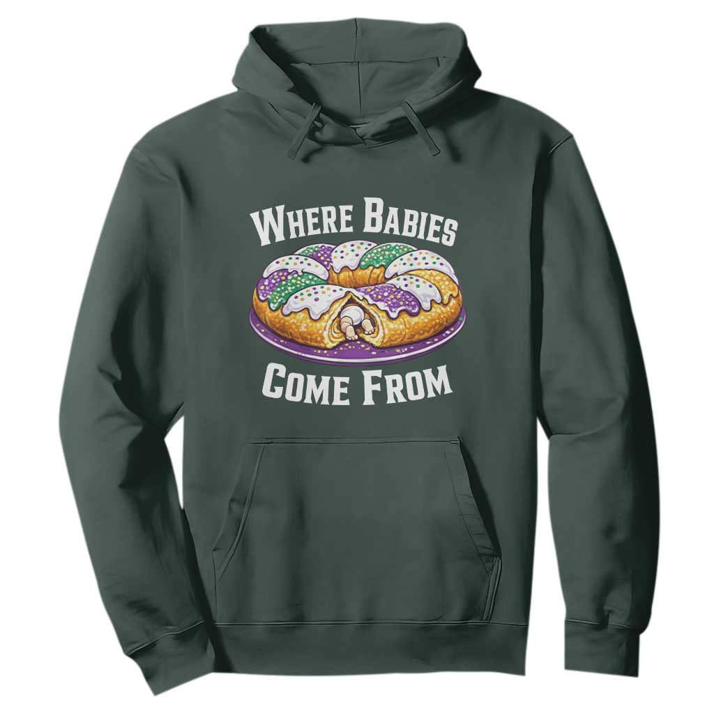 Funny Mardi Gras King Cake Hoodie Where Babies Come From Louisiana Humor TS02 Dark Forest Green Print Your Wear