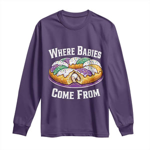 Funny Mardi Gras King Cake Long Sleeve Shirt Where Babies Come From Louisiana Humor TS02 Purple Print Your Wear