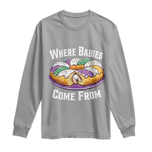 Funny Mardi Gras King Cake Long Sleeve Shirt Where Babies Come From Louisiana Humor TS02 Sport Gray Print Your Wear