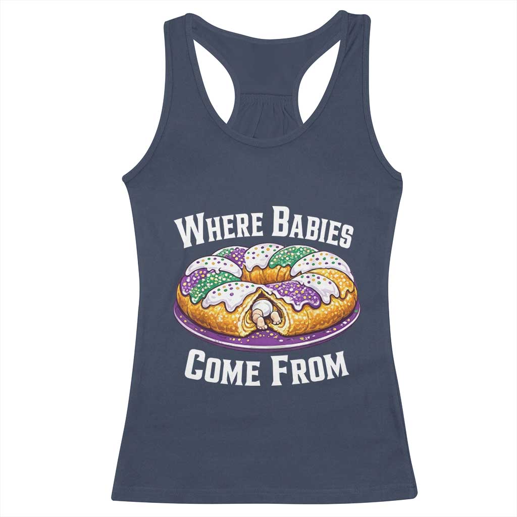 Funny Mardi Gras King Cake Racerback Tank Top Where Babies Come From Louisiana Humor TS02 Navy Print Your Wear