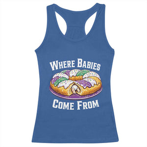 Funny Mardi Gras King Cake Racerback Tank Top Where Babies Come From Louisiana Humor TS02 Royal Blue Print Your Wear
