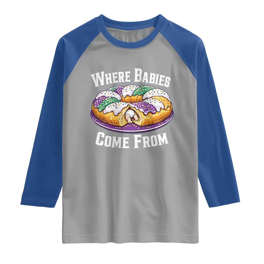 Funny Mardi Gras King Cake Raglan Shirt Where Babies Come From Louisiana Humor TS02 Sport Gray Royal Print Your Wear