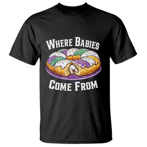 Funny Mardi Gras King Cake T Shirt Where Babies Come From Louisiana Humor TS02 Black Print Your Wear