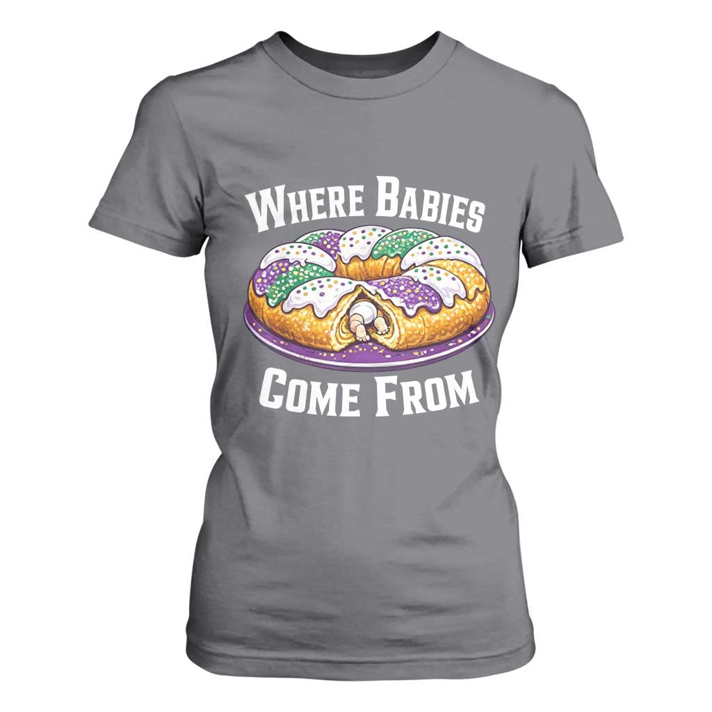Funny Mardi Gras King Cake T Shirt For Women Where Babies Come From Louisiana Humor TS02 Charcoal Print Your Wear