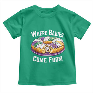 Funny Mardi Gras King Cake Toddler T Shirt Where Babies Come From Louisiana Humor TS02 Irish Green Print Your Wear