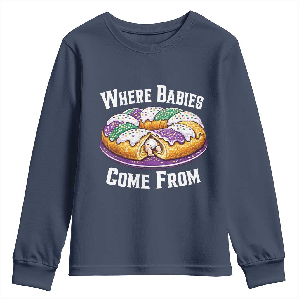 Funny Mardi Gras King Cake Youth Sweatshirt Where Babies Come From Louisiana Humor TS02 Navy Print Your Wear