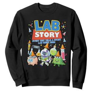 Lab Story Every Test Tells a Story Lab Week 2026 Sweatshirt Science Characters Lab Techs Medical Laboratory TS02 Black Print Your Wear