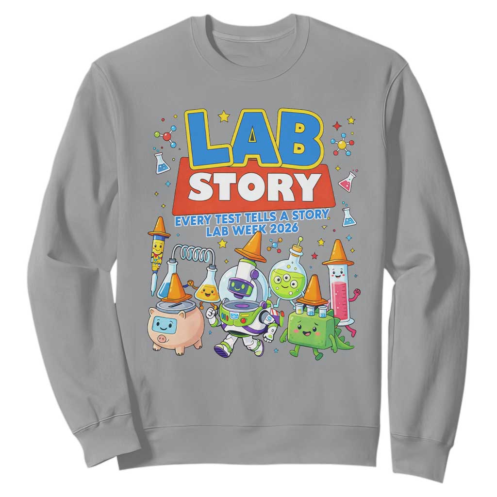Lab Story Every Test Tells a Story Lab Week 2026 Sweatshirt Science Characters Lab Techs Medical Laboratory TS02 Sport Gray Print Your Wear